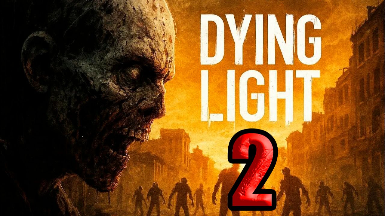 Dying Light 1 (2015). Часть 2