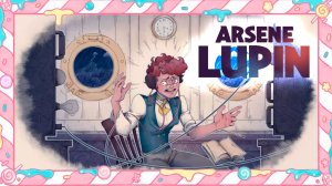 ПЕРВЫЙ ВЗГЛЯД | Arsene Lupin - Once a Thief