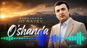 Shohjahon Jo'rayev - O'shanda
(TuneUz)
