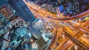 Deep Dub Techno Mix 2026 ｜ Osaka Edition ｜ Highway City After Dark ｜ Cinematic