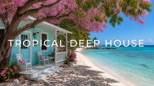 Tropical Deep House 🌴 Летний дип хаус для отдыха и вайба