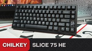 Обзор Chilkey Slide 75 HE. Настоящий конкурент Wooting!