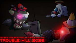 [FNF Mashup] Trouble Kill 2026 [Double Trouble 2023 X Double Kill V2]