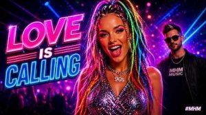 Love Is Calling – MHM    Eurodance Is Back (2026)