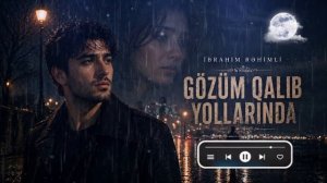 İbrahim Rəhimli - Gözüm qalıb yollarında (2026)