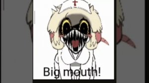 big mouth!