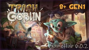 Trash Goblin GameHub 6.0.2 тест на Snapdragon 8+ Gen 1