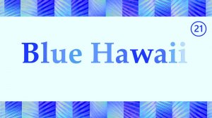 Английский язык 21 Blue Hawaii