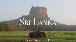 Sri Lanka  - Scenic Relaxation Film With Inspiring Music