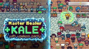ФИНАЛЬНАЯ БИТВА  - Master Healer Kale with useless party #2