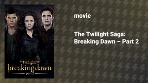 The Twilight Saga: Breaking Dawn – Part 2 (movie, 2012)