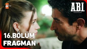 A.B.İ. 16. Bölüm Fragman | «Aramızda konuşulmayan mesele kalmayacak!» ‪@atvturkiye‬
