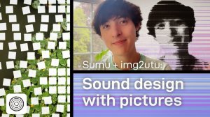 Madrona Labs Sumu + img2utu = Sound Design with Pictures
