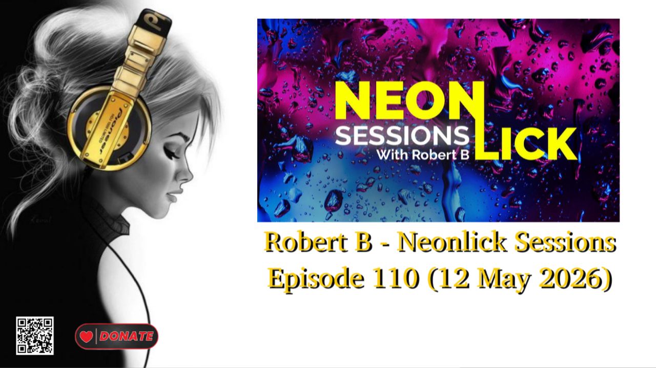 Robert B - Neonlick Sessions Episode 110