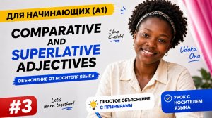 Comparative and Superlative Adjectives | Объяснение от носителя языка (A1) | Репетитор Udoka Onu #3