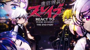 Mato Seihei No Slave React To Yuuki As Gojo, The End Part, Eng.ru