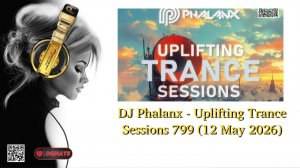DJ Phalanx - Uplifting Trance Sessions 799 (12 May 2026)