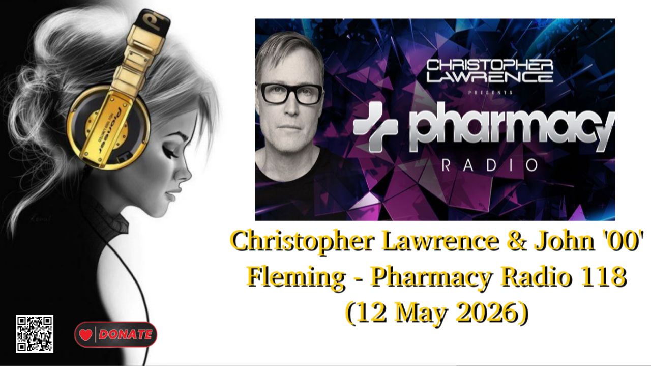 Christopher Lawrence & John '00' Fleming - Pharmacy Radio 118 (12 May 2026)