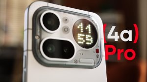 Обзор Nothing Phone (4a) Pro