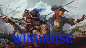 WINDROSE | СОБРАЛИ ФРЕГАТ ЧЕРНОБОРЦЕВ | ИДЁМ К ТРЕТЬЕМУ БОССУ
