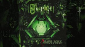 12 - I'm Against It (OVERKILL)