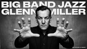 Glenn Miller Big Band Jazz Inspired Swing AI Remix