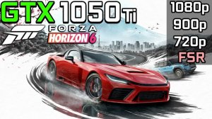 Forza Horizon 6 | GTX 1050 Ti | Ryzen 5 5600 | 720p, 900p, 1080p | FSR