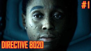 DIRECTIVE 8020 прохождение часть 1