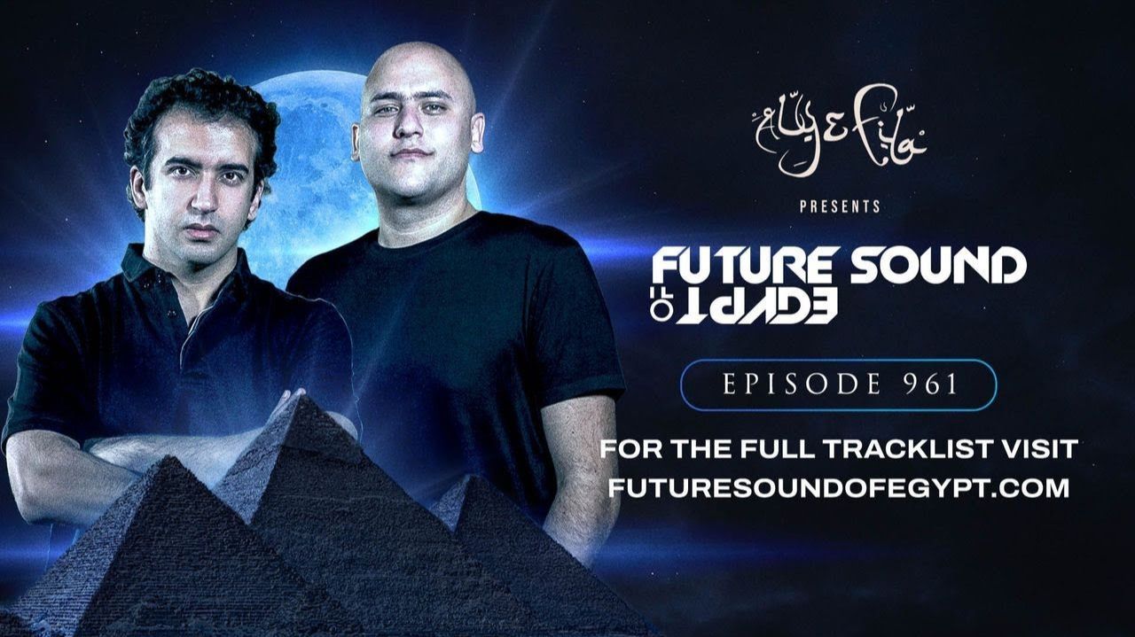 Future Sound of Egypt 961 with Aly & Fila