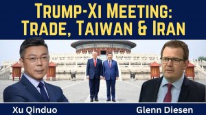 Xu Qinduo_ Trump-Xi Meeting - Economic War, Taiwan & Iran