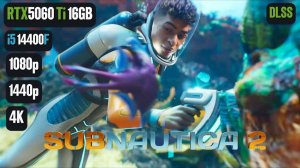 Subnautica 2 | RTX 5060 Ti 16GB | i5 14400F | 1080p 1440p 4K