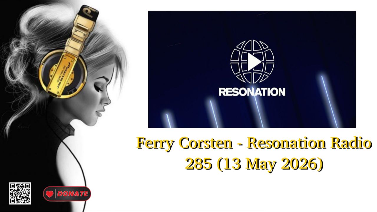Ferry Corsten - Resonation Radio 285 (13 May 2026)