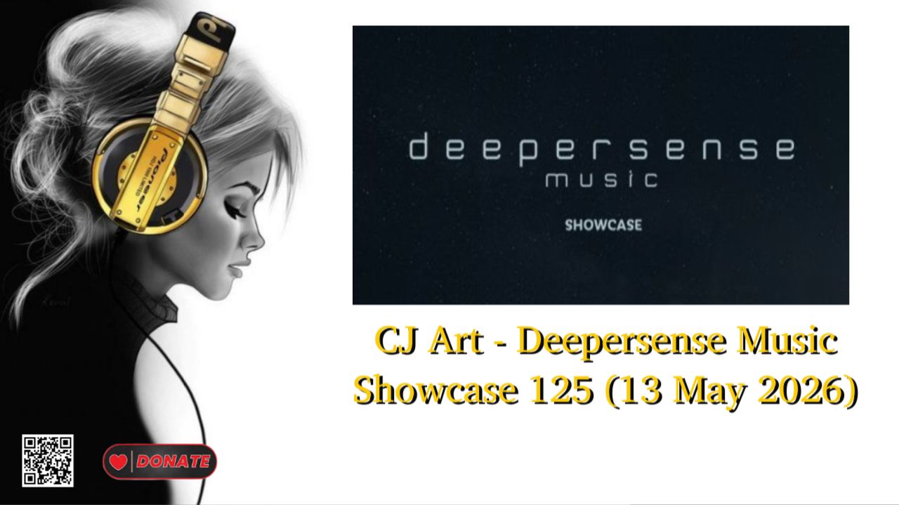 CJ Art - Deepersense Music Showcase 125 (13 May 2026)