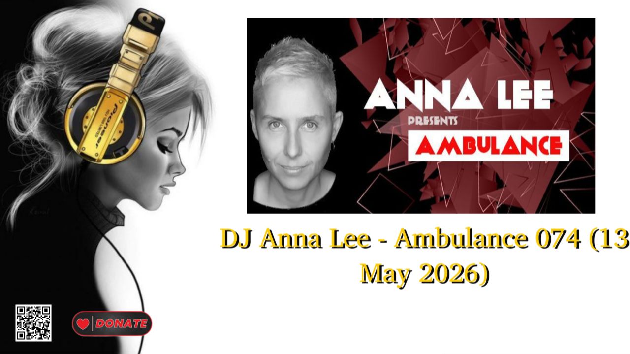 DJ Anna Lee - Ambulance 074 (13 May 2026)