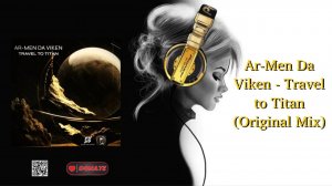 Ar-Men Da Viken - Travel to Titan (Original Mix)