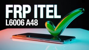 ✅Разблокировка удаление пароля Itel L6006 A48.Factory Reset FTM Itel L6006 A48✅