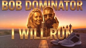 BOB DOMINATOR - I WILL RUN (официальное аудио)