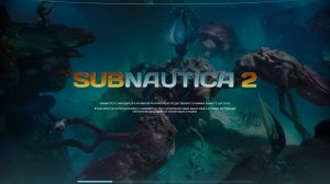 Subnautica 2 Прохождение №2 игру слили!