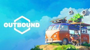 Outbound. #3 Это видео о поездке.Дом на колёсах.