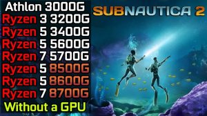 Subnautica 2 | 9 видеокарт Athlon 3000G - Ryzen 7 8700G | 1080p
