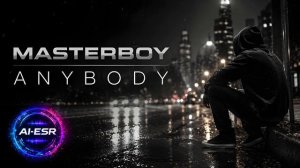 ᗰᗩSTEᖇᗷOY - ᗩᑎYᗷOᗪY (ᗩI-ESᖇ ᑕOᐯEᖇ)