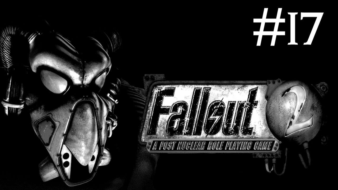 Радиоактивные Осадки 2: Проект Реставрация | Fallout 2: Restoration Project | часть 17