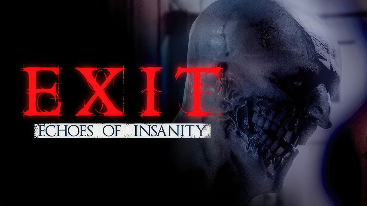 Exit: Echoes Of Insanity (Погляделки)