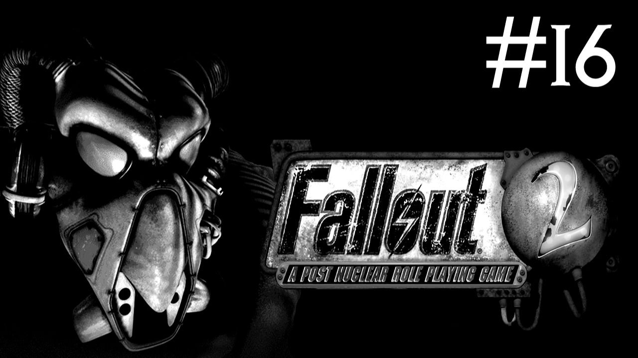 Радиоактивные Осадки 2: Проект Реставрация | Fallout 2: Restoration Project | часть 16