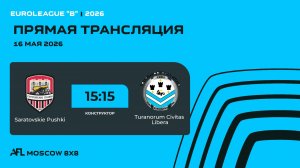 AFL26. Euroleague «B». Day 4.  Saratovskie Pushki - Turanorum Civitas Libera.