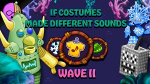 Что Если бы у Скинов были Собственные Звуки на Острове Эфира (Волна 2) в My Singing Monsters
