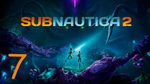 Прохождение Subnautica 2 #7 В объятиях тьмы