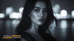 Echoes of Eternity – Atmospheric Deep Chillstep Mix  Hypnotic Vocals & Emotional Flow