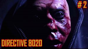 DIRECTIVE 8020 прохождение часть 2