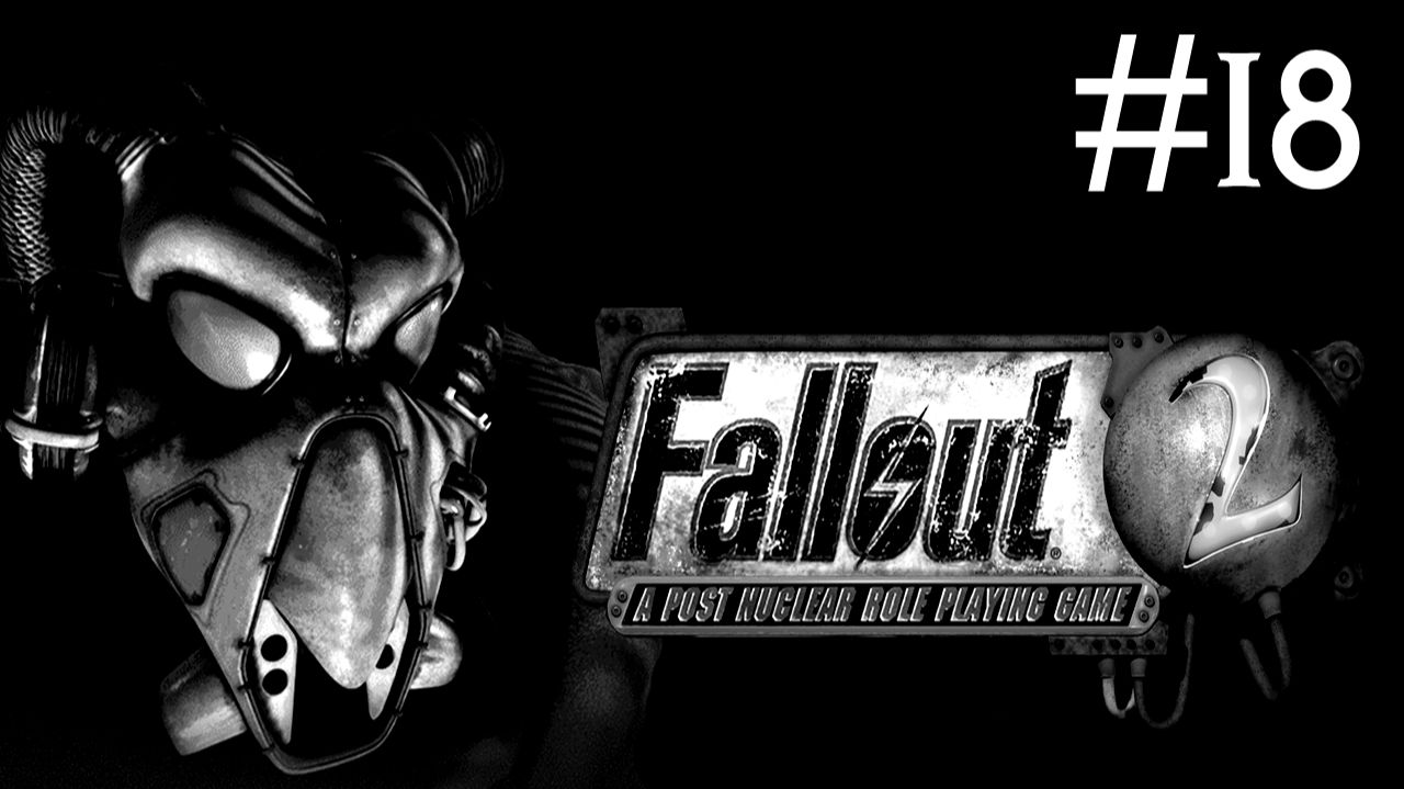 Радиоактивные Осадки 2: Проект Реставрация | Fallout 2: Restoration Project | часть 18
